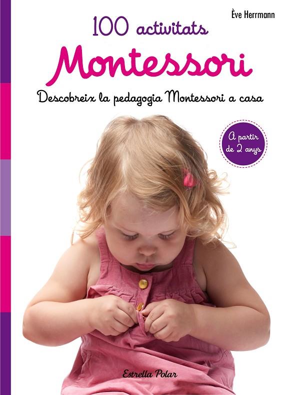 100 ACTIVITATS MONTESSORI | 9788491371793 | ÈVE HERRMANN | Galatea Llibres | Llibreria online de Reus, Tarragona | Comprar llibres en català i castellà online