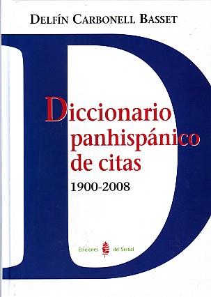 DICCIONARIO PANHISPANICO DE CITAS 1900-2008 | 9788476285251 | CARBONELL, DELFIN | Galatea Llibres | Librería online de Reus, Tarragona | Comprar libros en catalán y castellano online