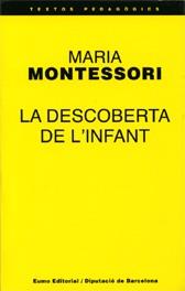 DESCOBERTA DE L`INFANT, LA | 9788476020142 | MONTESSORI, MARIA | Galatea Llibres | Librería online de Reus, Tarragona | Comprar libros en catalán y castellano online