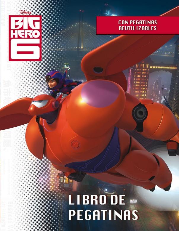 BIG HERO 6. LIBRO DE PEGATINAS | 9788499516257 | Galatea Llibres | Llibreria online de Reus, Tarragona | Comprar llibres en català i castellà online