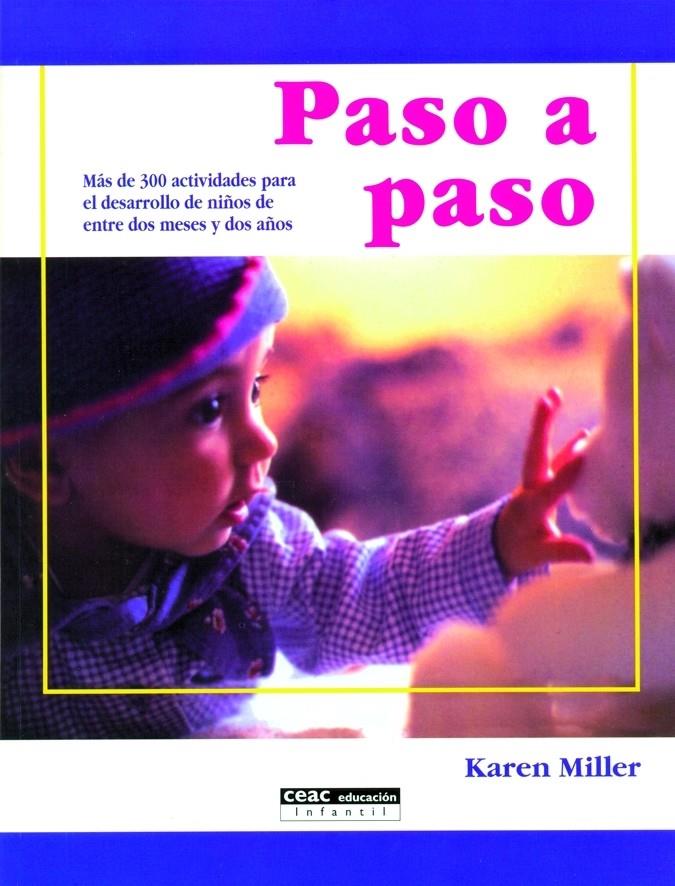 PASO A PASO : MAS DE 300 ACTIVIDADES PARA EL DESARROLLO DE N | 9788432913723 | MILLER, KAREN | Galatea Llibres | Llibreria online de Reus, Tarragona | Comprar llibres en català i castellà online