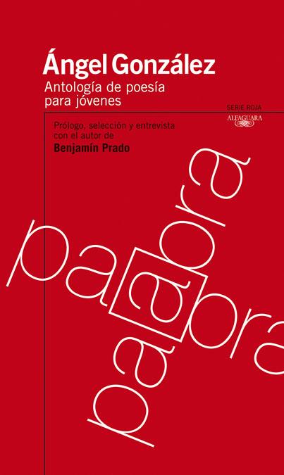 ANTOLOGIA DE POESIA PARA JOVENES | 9788420473215 | GONZALEZ, ANGEL (1925-2008) | Galatea Llibres | Librería online de Reus, Tarragona | Comprar libros en catalán y castellano online