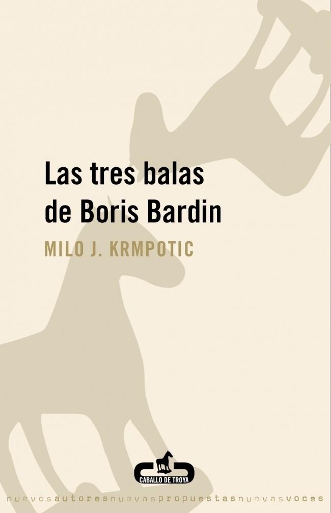 TRES BALAS DE BORIS BARDIN, LAS | 9788496594463 | KRMPOTIC', MILO J. | Galatea Llibres | Llibreria online de Reus, Tarragona | Comprar llibres en català i castellà online