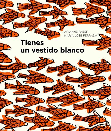 TIENES UN VESTIDO BLANCO | 9788494285479 | FERRADA, MARÍA JOSÉ/FABER, ARIANNE | Galatea Llibres | Librería online de Reus, Tarragona | Comprar libros en catalán y castellano online