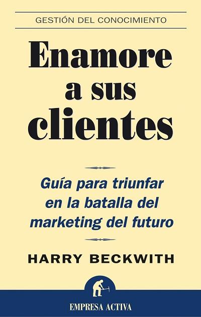 ENAMORE A SUS CLIENTES | 9788495787651 | BECKWITH, HARRY | Galatea Llibres | Librería online de Reus, Tarragona | Comprar libros en catalán y castellano online