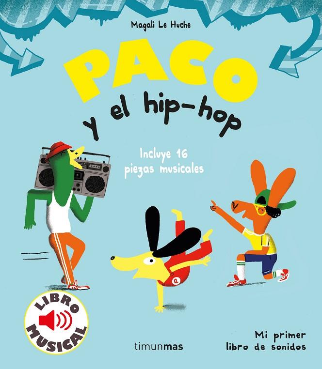 PACO Y EL HIP-HOP. LIBRO MUSICAL | 9788408221203 | LE HUCHE, MAGALI | Galatea Llibres | Llibreria online de Reus, Tarragona | Comprar llibres en català i castellà online