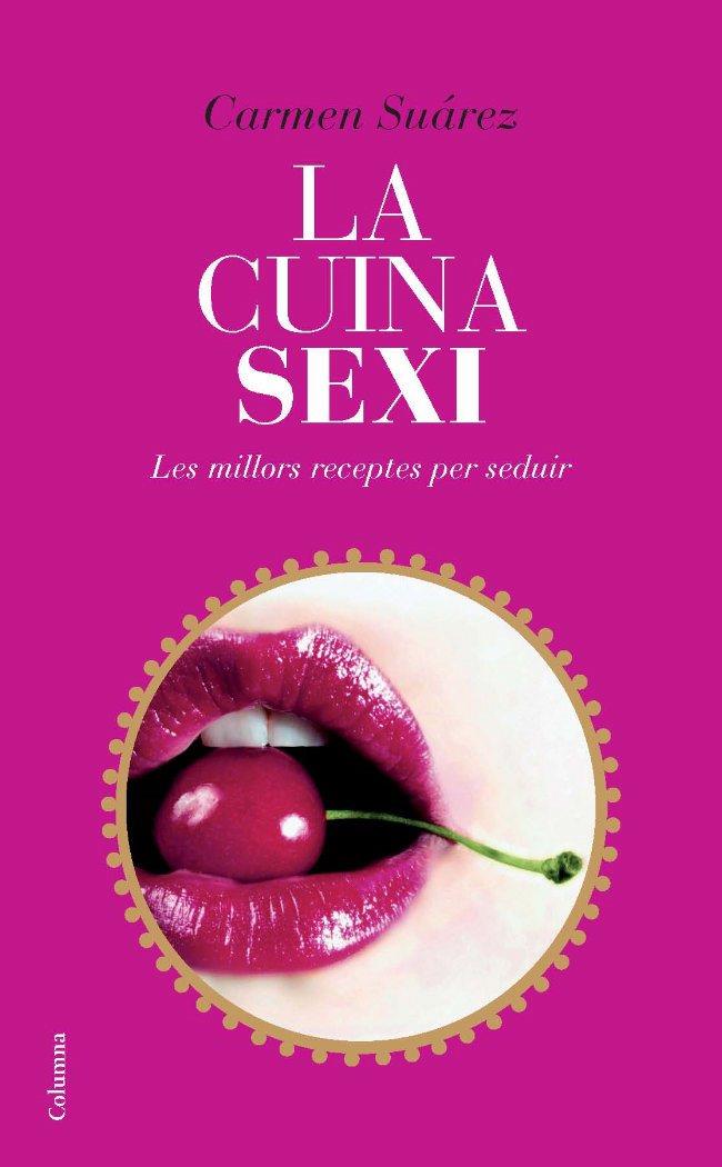 CUINA SEXI, LA | 9788466412254 | SUAREZ, CARMEN | Galatea Llibres | Llibreria online de Reus, Tarragona | Comprar llibres en català i castellà online