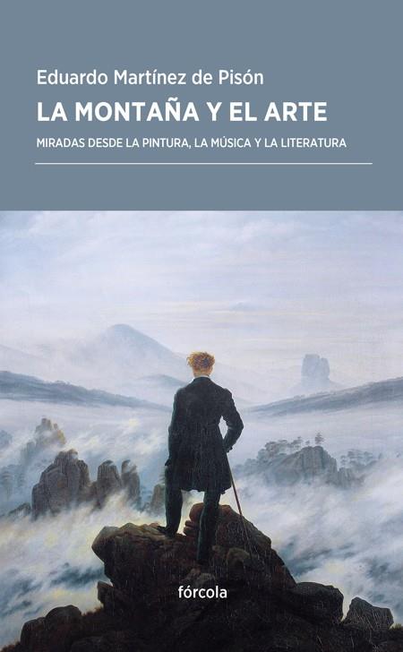 LA MONTAñA Y EL ARTE | 9788416247967 | MARTíNEZ DE PISóN, EDUARDO | Galatea Llibres | Llibreria online de Reus, Tarragona | Comprar llibres en català i castellà online