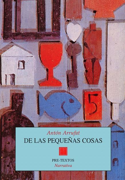 DE LAS PEQUEÑAS COSAS | 9788481911312 | ARRUFAT, ANTON | Galatea Llibres | Llibreria online de Reus, Tarragona | Comprar llibres en català i castellà online