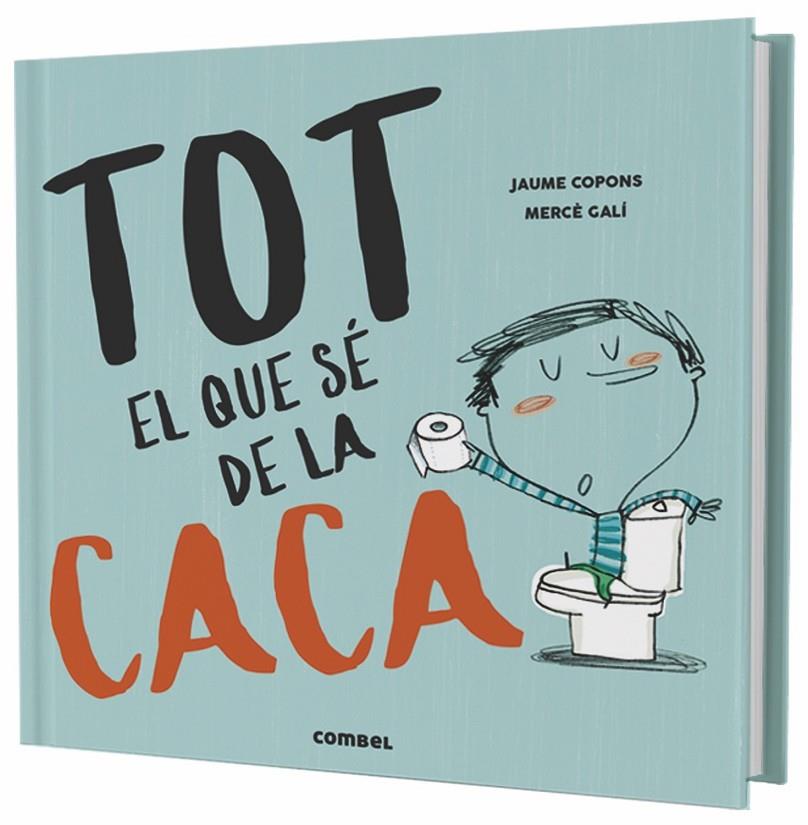 TOT EL QUE Sé DE LA CACA | 9788491013105 | COPONS, JAUME | Galatea Llibres | Llibreria online de Reus, Tarragona | Comprar llibres en català i castellà online