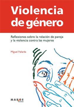 VIOLENCIA DE GENERO | 9788415004288 | PALLARES, MIGUEL | Galatea Llibres | Llibreria online de Reus, Tarragona | Comprar llibres en català i castellà online