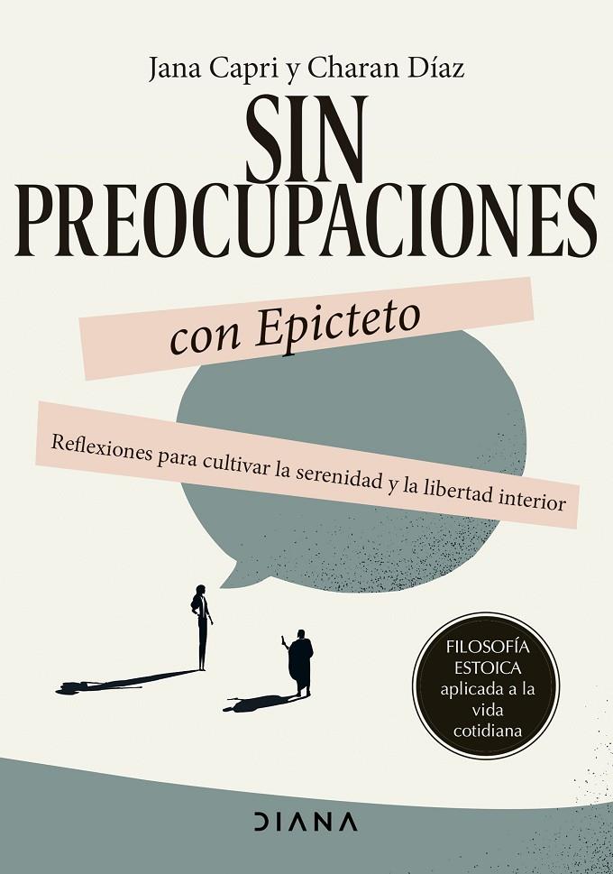 SIN PREOCUPACIONES CON EPICTETO | 9788411191746 | CAPRI, JANA/DÍAZ ARQUILLO, CHARAN | Galatea Llibres | Llibreria online de Reus, Tarragona | Comprar llibres en català i castellà online