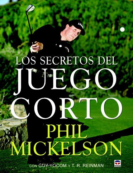 SECRETOS DEL JUEGO CORTO | 9788479028930 | MICKELSON, PHIL | Galatea Llibres | Llibreria online de Reus, Tarragona | Comprar llibres en català i castellà online