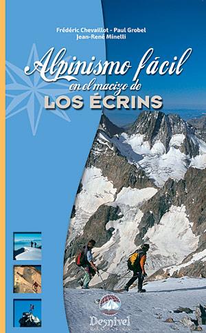 ALPINISMO FACIL EN EL MACIZO DE LOS ECRINS | 9788498291346 | CHEVAILLOT, FREDERIC | Galatea Llibres | Llibreria online de Reus, Tarragona | Comprar llibres en català i castellà online