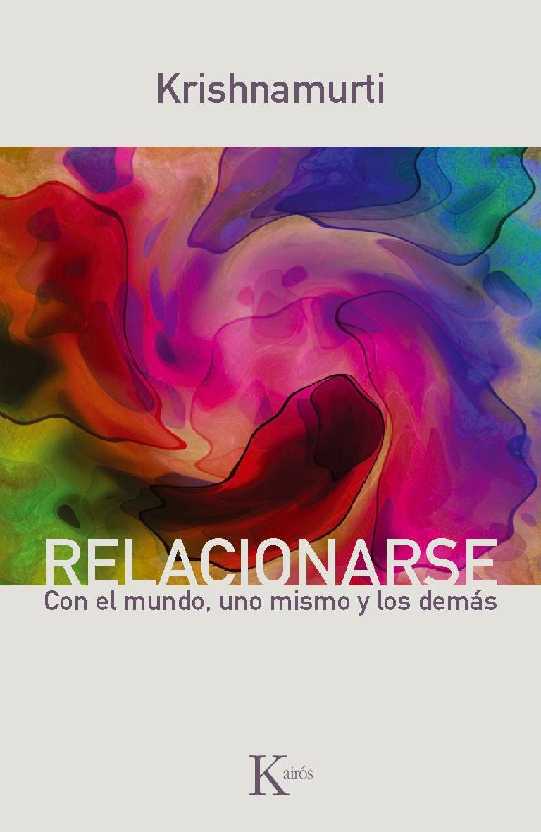 RELACIONARSE CON EL MUNDO, UNO MISMO Y LOS DEMÁS | 9788499881317 | KRISHNAMURTI, JIDDU | Galatea Llibres | Librería online de Reus, Tarragona | Comprar libros en catalán y castellano online