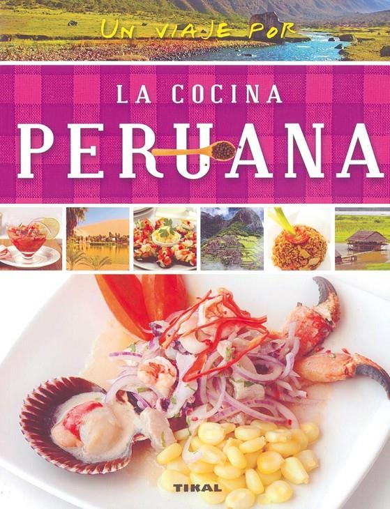 UN VIAJE POR LA COCINA PERUANA | 9788499282695 | Galatea Llibres | Llibreria online de Reus, Tarragona | Comprar llibres en català i castellà online