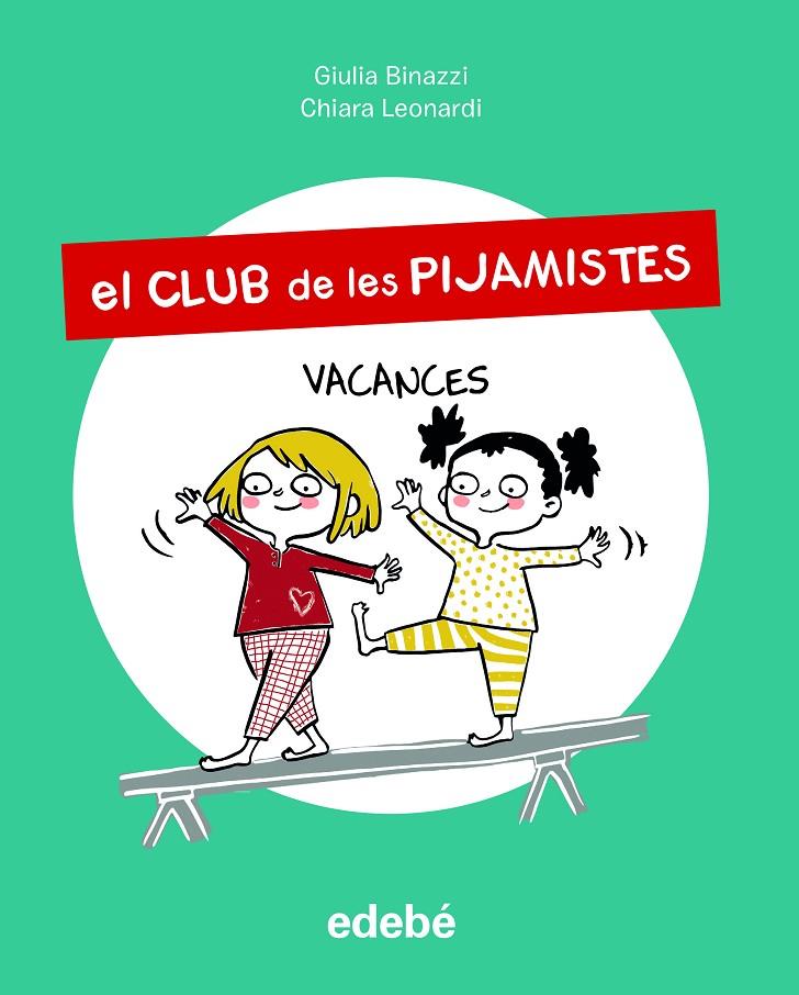 EL CLUB DE LES PIJAMISTES 2. VACANCES | 9788468356228 | BINAZZI, GIULA | Galatea Llibres | Llibreria online de Reus, Tarragona | Comprar llibres en català i castellà online