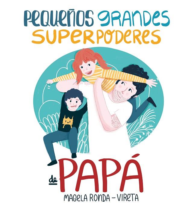 PEQUEÑOS GRANDES SUPERPODERES DE PAPÁ | 9788417424374 | RONDA, MAGELA | Galatea Llibres | Llibreria online de Reus, Tarragona | Comprar llibres en català i castellà online