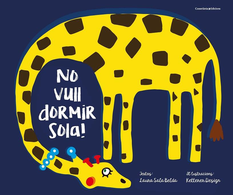 NO VULL DORMIR SOLA! | 9788490347089 | SALA BELDA, LAURA | Galatea Llibres | Librería online de Reus, Tarragona | Comprar libros en catalán y castellano online