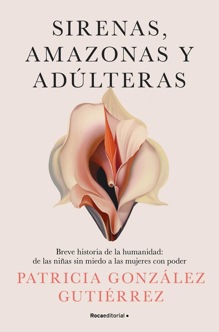 SIRENAS, AMAZONAS Y ADÚLTERAS | 9788419965158 | GONZÁLEZ GUTIÉRREZ, PATRICIA | Galatea Llibres | Llibreria online de Reus, Tarragona | Comprar llibres en català i castellà online