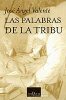 LAS PALABRAS DE LA TRIBU | 9788472234307 | VALENTE, JOSÉ ÁNGEL | Galatea Llibres | Llibreria online de Reus, Tarragona | Comprar llibres en català i castellà online