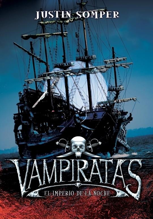 VAMPIRATAS 5. EL IMPERIO DE LA NOCHE | 9788484417224 | SOMPER, JUSTIN | Galatea Llibres | Llibreria online de Reus, Tarragona | Comprar llibres en català i castellà online