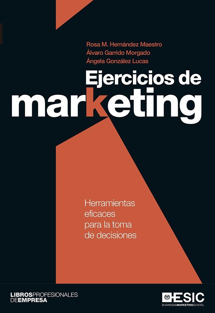 EJERCICIOS DE MARKETING | 9788416462650 | HERNÁNDEZ MAESTRO, ROSA M./GARRIDO MORGADO, ÁLVARO/GONZÁLEZ LUCAS, ÁNGELA | Galatea Llibres | Llibreria online de Reus, Tarragona | Comprar llibres en català i castellà online