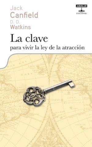 CLAVE PARA VIVIR LA LEY DE LA ATRACCIÓN, LA | 9788403598126 | CANFIELD, JACK Y D. D. WATKINS | Galatea Llibres | Llibreria online de Reus, Tarragona | Comprar llibres en català i castellà online