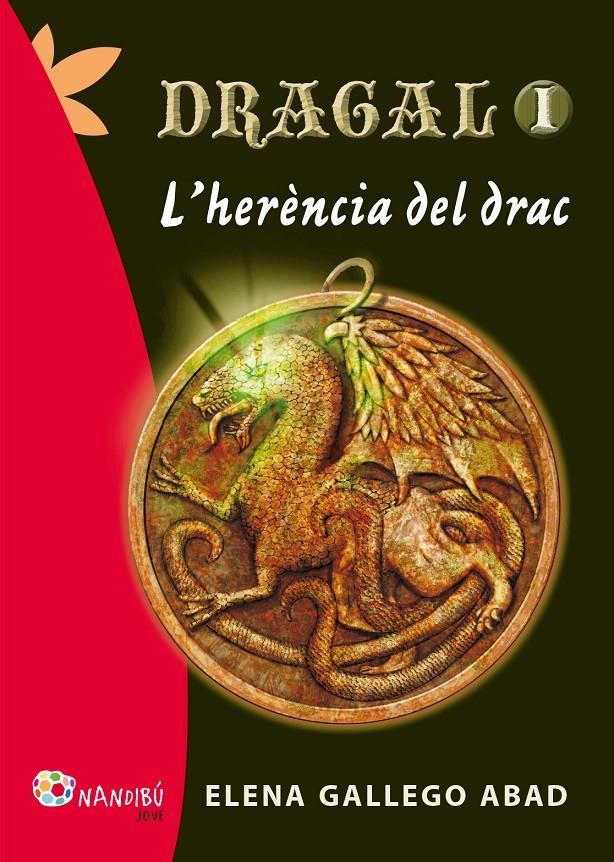 DRAGAL 1: L'HERÈNCIA DEL DRAC | 9788499755144 | GALLEGO ABAD, ELENA | Galatea Llibres | Librería online de Reus, Tarragona | Comprar libros en catalán y castellano online