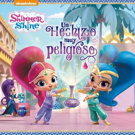 UN HECHIZO MUY PELIGROSO (SHIMMER & SHINE. PRIMERAS LECTURAS) | 9788448850029 | Galatea Llibres | Llibreria online de Reus, Tarragona | Comprar llibres en català i castellà online