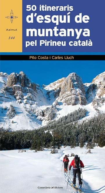 50 ITINERARIS D'ESQUÍ DE MUNTANYA PEL PIRINEU CATALÀ | 9788490343784 | COSTA I SERNA , PITO/LLUCH BREUGELMANS, CARLES | Galatea Llibres | Llibreria online de Reus, Tarragona | Comprar llibres en català i castellà online