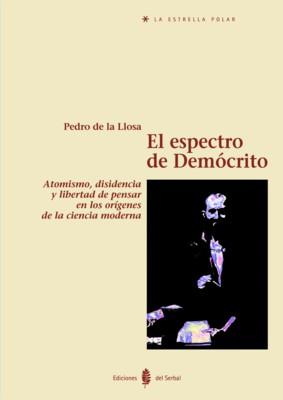 ESPECTRO DE DEMOCRITO, EL | 9788476283295 | DE LA LLOSA, PEDRO | Galatea Llibres | Llibreria online de Reus, Tarragona | Comprar llibres en català i castellà online