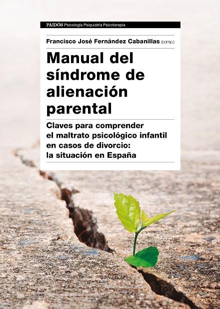 MANUAL DEL SÍNDROME DE ALIENACIÓN PARENTAL | 9788449333538 | FERNÁNDEZ CABANILLAS, FRANCISCO JOSÉ | Galatea Llibres | Llibreria online de Reus, Tarragona | Comprar llibres en català i castellà online