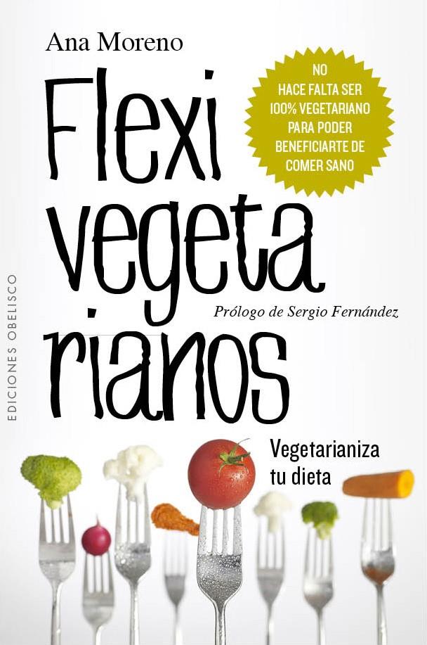 FLEXIVEGETARIANOS | 9788416192052 | MORENO DÍAZ, ANA BEATRIZ | Galatea Llibres | Llibreria online de Reus, Tarragona | Comprar llibres en català i castellà online