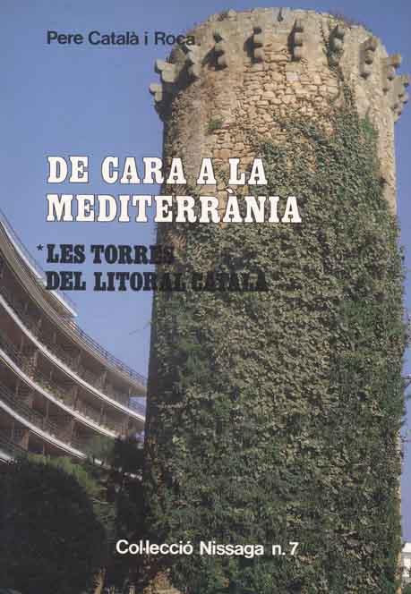 DE CARA A LA MEDITERRANEA.LES TORRES DEL LITORAL | 9788423202515 | CATALA I ROCA, PERE | Galatea Llibres | Librería online de Reus, Tarragona | Comprar libros en catalán y castellano online