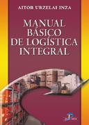 MANUAL BASICO DE LOGISTICA INTEGRAL | 9788479787752 | URZELAI INZA, AITOR | Galatea Llibres | Llibreria online de Reus, Tarragona | Comprar llibres en català i castellà online