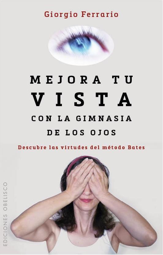 MEJORA TU VISTA CON LA GIMNASIA DE LOS OJOS | 9788416192212 | FERRARIO, GIORGIO | Galatea Llibres | Llibreria online de Reus, Tarragona | Comprar llibres en català i castellà online