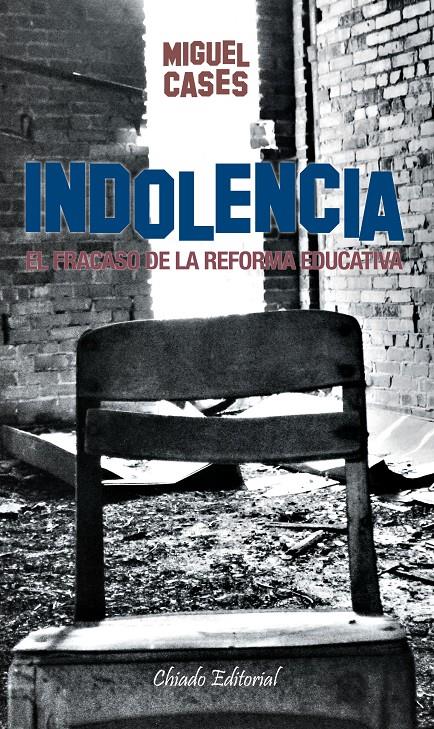 INDOLENCIA. EL FRACASO DE LA REFORMA EDUCATIVA | 9789895102235 | CASES, MIGUEL | Galatea Llibres | Librería online de Reus, Tarragona | Comprar libros en catalán y castellano online