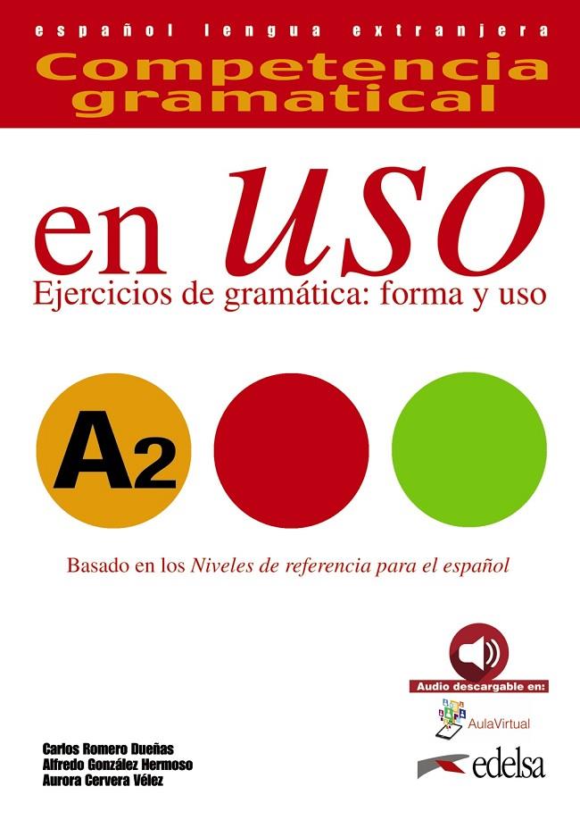 COMPETENCIA GRAMATICAL EN USO A2 - LIBRO DEL ALUMNO | 9788490816110 | GONZÁLEZ HERMOSO, ALFREDO / ROMERO DUEÑAS, CARLOS / CERVERA VÉLEZ, AURORA | Galatea Llibres | Librería online de Reus, Tarragona | Comprar libros en catalán y castellano online