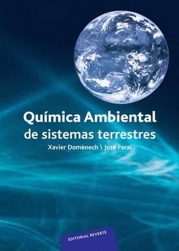 QUIMICA AMBIENTAL DE SISTEMAS TERRESTRES | 9788429179064 | DOMENECH, XAVIER; PERAL, JOSE | Galatea Llibres | Librería online de Reus, Tarragona | Comprar libros en catalán y castellano online