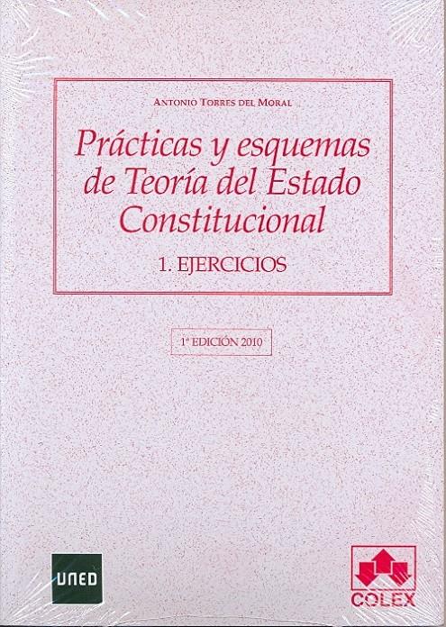 PRACTICAS Y ESQUEMAS DE TEORIA DEL ESTADO CONSTITUCIONAL. 1ª EDICIÓN 2010 | 9788483422649 | TORRES DEL MORAL, ANTONIO | Galatea Llibres | Llibreria online de Reus, Tarragona | Comprar llibres en català i castellà online