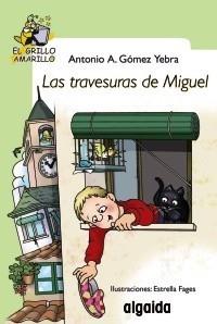 TRAVESURAS DE MIGUEL | 9788498773514 | GÓMEZ YEBRA, ANTONIO | Galatea Llibres | Llibreria online de Reus, Tarragona | Comprar llibres en català i castellà online