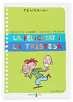 FELICITAT I LA TRISTESA,LA.PENSA-HI | 9788466106337 | LABBE,BRIGITTE | Galatea Llibres | Llibreria online de Reus, Tarragona | Comprar llibres en català i castellà online