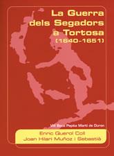 GUERRA DELS SEGADORS A TORTOSA 1640-1651, LA | 9788497910699 | QUEROL, ENRIC / MUÑOZ, JOAN HI | Galatea Llibres | Llibreria online de Reus, Tarragona | Comprar llibres en català i castellà online