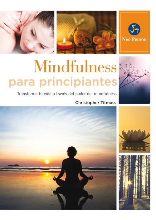 MINDFULNESS PARA PRINCIPIANTES | 9788415887058 | TITMUSS, CHRISTOPHER | Galatea Llibres | Llibreria online de Reus, Tarragona | Comprar llibres en català i castellà online