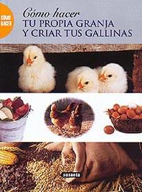 COMO HACER TU PROPIA GRANJA Y CRIAR TUS GALLINAS | 9788430598519 | AAVV | Galatea Llibres | Llibreria online de Reus, Tarragona | Comprar llibres en català i castellà online