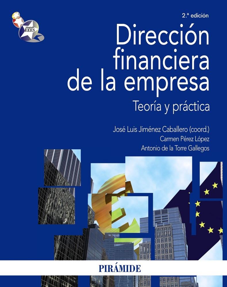 DIRECCIÓN FINANCIERA DE LA EMPRESA | 9788436822984 | JIMÉNEZ CABALLERO, JOSÉ LUIS / PÉREZ LÓPEZ, MARÍA CARMEN  / TORRE GALLEGOS, ANTONIO DE LA | Galatea Llibres | Llibreria online de Reus, Tarragona | Comprar llibres en català i castellà online