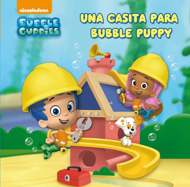 UNA CASITA PARA BUBBLE PUPPY (BUBBLE GUPPIES 1) | 9788448840501 | Galatea Llibres | Llibreria online de Reus, Tarragona | Comprar llibres en català i castellà online