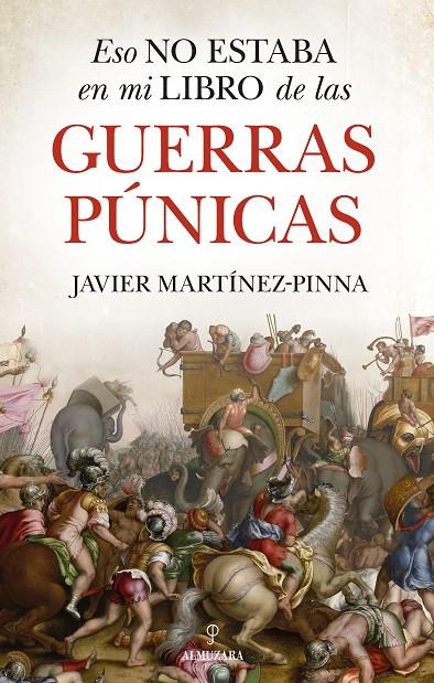 ESO NO ESTABA EN MI LIBRO DE LAS GUERRAS PÚNICAS | 9788411318341 | MARTÍNEZ-PINNA, JAVIER | Galatea Llibres | Llibreria online de Reus, Tarragona | Comprar llibres en català i castellà online