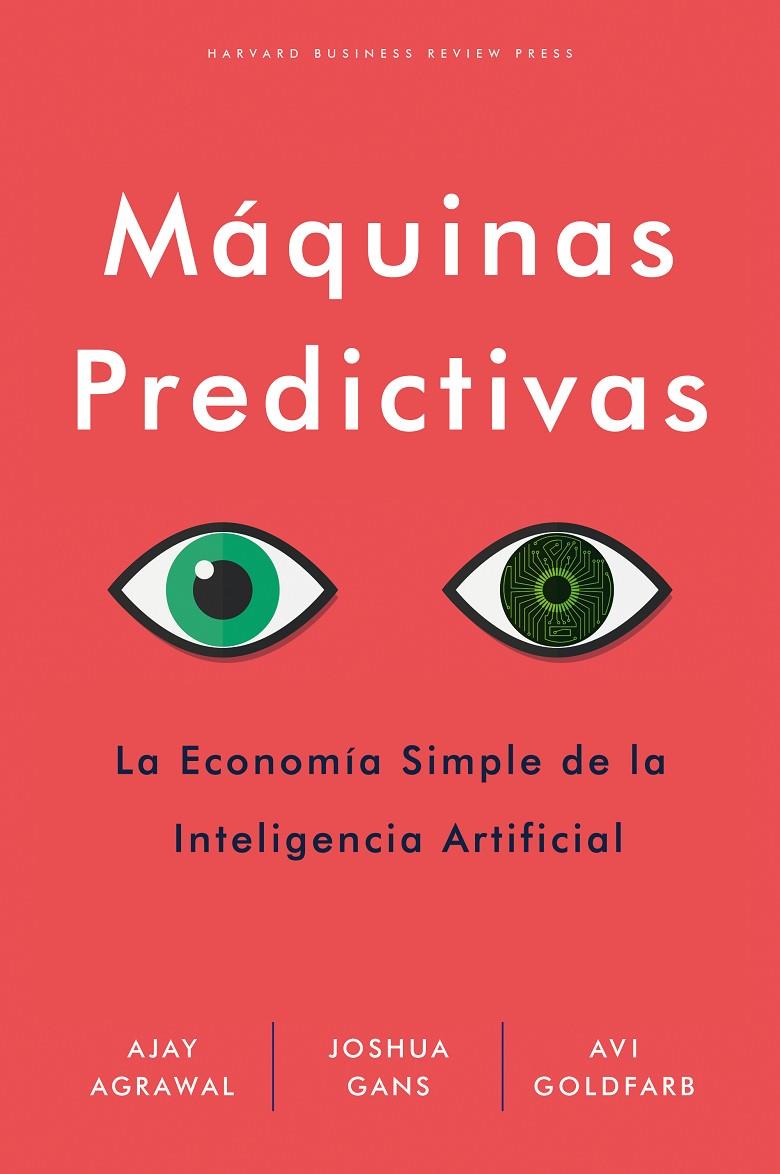 MÁQUINAS PREDICTIVAS | 9788494949388 | AGRAWAL, AJAY/GANS, JOSHUA/GOLDFARB, AVI | Galatea Llibres | Librería online de Reus, Tarragona | Comprar libros en catalán y castellano online